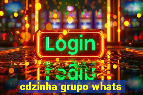 cdzinha grupo whats